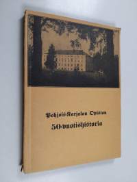 Pohjois-Karjalan opiston 50-vuotishistoria : 1895-1945