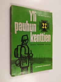 Yli pauhun kenttien : Saksan jääkärien vaiheita