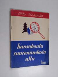 Kansakoulu suurennuslasin alla : päivän puheenaihe kouluoloistamme