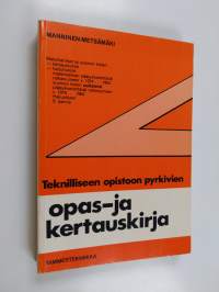 Teknilliseen opistoon pyrkivien opas- ja kertauskirja