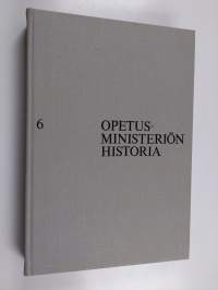 Opetusministeriön historia 6, Suurjärjestelmien aika koittaa 1966-1980 : hyvinvointivaltion koulutus- ja kulttuuripoliittiset visiot haasteeksi uudistuneelle opet...