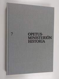 Opetusministeriön historia 7 : Vakiintuneisuudesta uusien muotojen etsimiseen 1981-1995