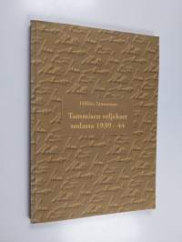 Tammisen veljekset sodassa 1939-1944