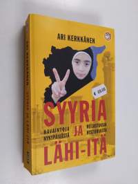 Syyria ja Lähi-itä : havaintoja nykypäivästä ja heijastuksia historiasta