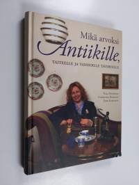 Mikä arvoksi antiikille, taiteelle ja vanhoille tavaroille