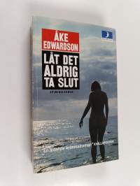 Låt det aldrig ta slut : kriminalroman