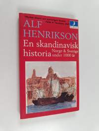 En skandinavisk historia : Norge &amp; Sverige under 1000 år