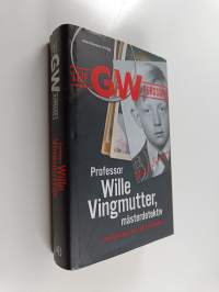Professor Wille Vingmutter, mästerdetektiv : berättelsen om mitt arbetsliv - Berättelsen om mitt arbetsliv