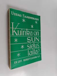 Kuinka on sun sielus laita : tienviittoja sekä tietä kyseleville että sitä vältteleville