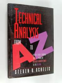 Technical Analysis from A to Z - Covers Every Trading Tool-- from the Absolute Breadth Index to the Zig Zag