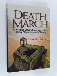Death March - The Complete Software Developer&#039;s Guide to Surviving &quot;mission Impossible&quot; Projects