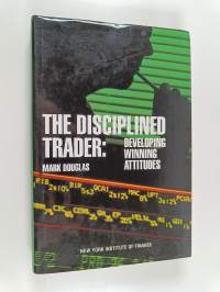 The Disciplined Trader - Developing Winning Attitudes