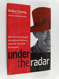 Under the radar : how Red Hat changed the software business - and took Microsoft by surprise