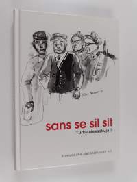 Sans se sil sit - Turkulaiskaskuja 3