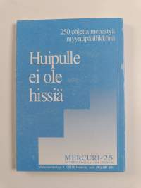 Huipulle ei ole hissiä : 250 ohjetta menestyä myyntipäällikkönä