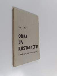 Omat ja kustannetut : kirjallisuuspoliittinen pamfletti