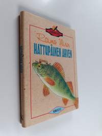 Hattupäinen ahven : tarinoita kalavesiltä