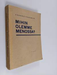 Mihin olemme menossa : aikamme arvostelua