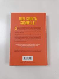 Kuinkas tässä näin kävi? : miksi maallamme ei ollut malttia vaurastua