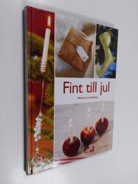 Fint till jul : hemtrevliga dekorationer och annat mys för att skapa maximal julstämning där hemma