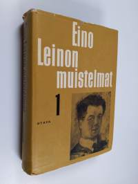 Eino Leinon muistelmat 1 : muistelmat, kulttuurikuvat, tunnustukset 1878-1901