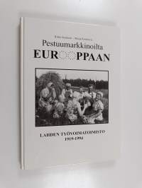Pestuumarkkinoilta Eurooppaan : Lahden työvoimatoimisto 1919-1994