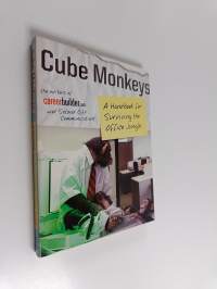Cube Monkeys : A Handbook for Surviving the Office Jungle
