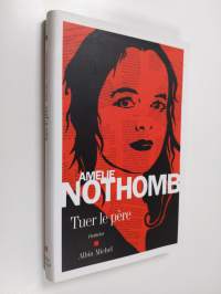 Tuer la père : roman