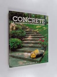 Concrete - A Homeowner&#039;s Illustrated Guide
