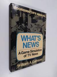 What&#039;s News - A Game Simulation of TV News - Coordinator&#039;s manual