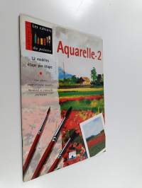 Aquarelle 2 : 12 modèles par étape