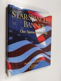 Star-spangled Banner - Our Nation and Its Flag