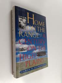 Home on the Range : A Century on the High Plains