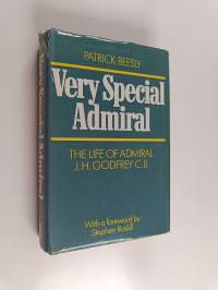 Very special admiral : the life of admiral J.H. Godfrey C.B