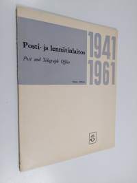 Posti- ja lennätinlaitos 1941-1961 = Post and Telegraph Office