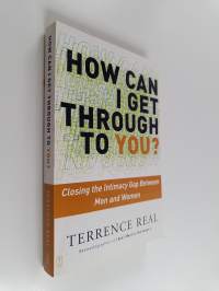 How can I get through to you? : closing the intimacy gap between men and women - Closing the intimacy gap between men and women