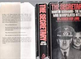 The Secretary Martin Bormann:  The Man Who Manipulated Hitler