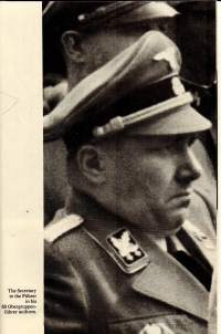 The Secretary Martin Bormann:  The Man Who Manipulated Hitler