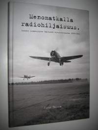 Menomatkalla radiohiljaisuus – Suomen ilmavoimien taktinen viestitoiminta 1939-1945