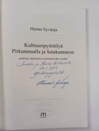 Kulttuuripyöräilyä Pirkanmaalla ja Satakunnassa : paikkoja, elämyksiä ja mietteitä teiden varsilta - Paikkoja, elämyksiä ja mietteitä teiden varsilta (signeerattu...