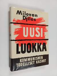 Uusi luokka : kommunismin todelliset kasvot