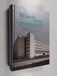 Maasta ja puusta pidemmälle :; Helsingin yliopiston maatalous-metsätieteellisen tiedekunnan historia, Osa 1 - Hyödyn aikakaudesta vuoteen 1945 (signeerattu)