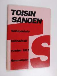 Toisin sanoen : vaihtoehtoiskäännöksiä vuoden 1992 Raamattuun
