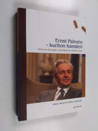 Ernst Palmen : kuriton kansleri : kertomus biologista, taistelijasta ja vapaaherrasta