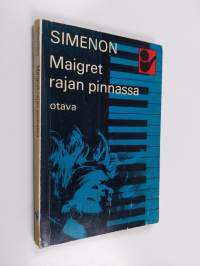 Maigret rajan pinnassa