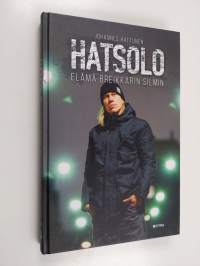 Hatsolo : elämä breikkarin silmin (signeerattu, tekijän omiste)