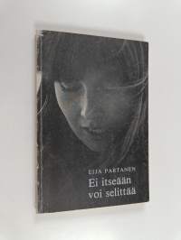 Ei itseään voi selittää (signeerattu, tekijän omiste)