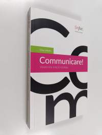 Communicare! : Viestinnän tekijän käsikirja