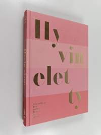 Hyvin eletty : Vastuullinen koti, ruoka, kauneus &amp; muoti