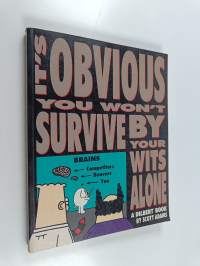 It&#039;s Obvious You Won&#039;t Survive by Your Wits Alone